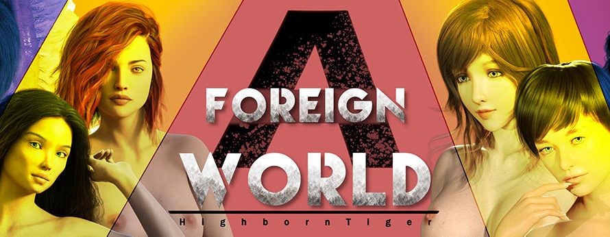 A Foreign World [Ep. 3] [HighbornTiger]