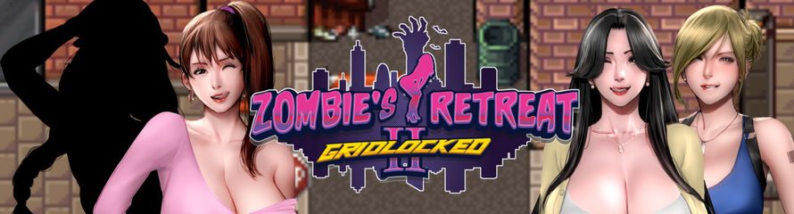 Zombie’s Retreat 2: Gridlocked [v0.13.5 Patreon][Siren’s Domain]