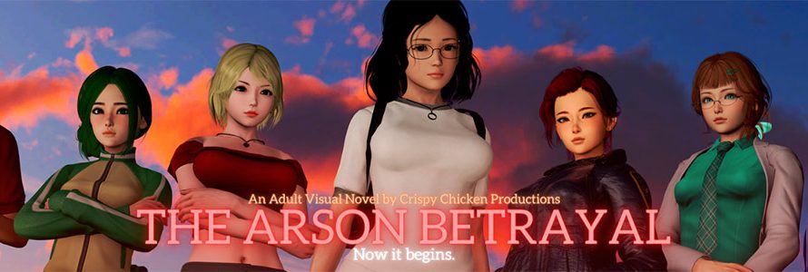 The Arson Betrayal [v0.7.0][Crispy Chicken Productions]