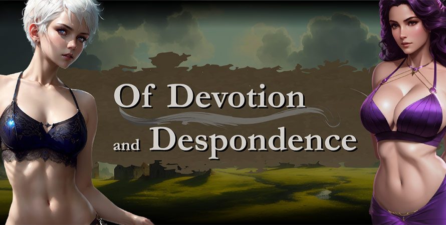 Of Devotion and Despondence [v0.2.9][Earliestbird]